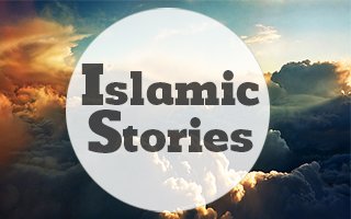 Islamic Stories Islamic Stories